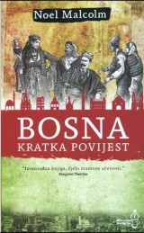 Kratka povijest Bosne - Noel Malcolm (Bosnia - A Short...)