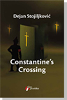 Constantine’s Crossing - Dejan Stojiljkovic