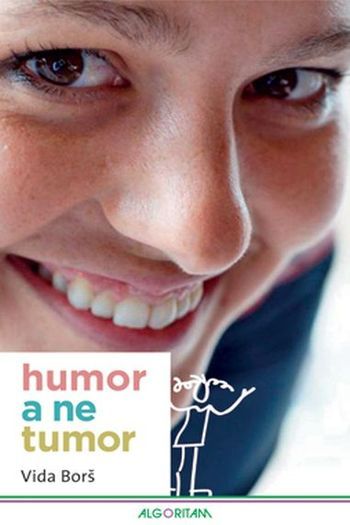 Humor, a ne tumor - Vida Bors (Humour and not Tumour)