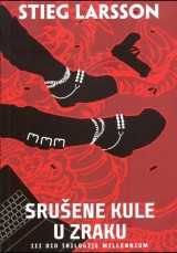 Srušene kule u zraku - Stieg Larsson (The Girl Who Kicked...) - Click Image to Close